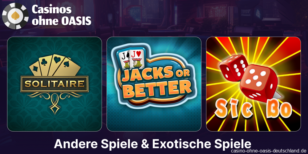 Andere Spiele & Exotische Spiele verfügbar in Casinos ohne OASIS in Deutschland