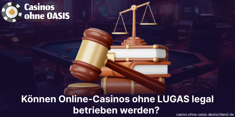 Der rechtliche Status von Casinos ohne LUGAS in Deutschland
