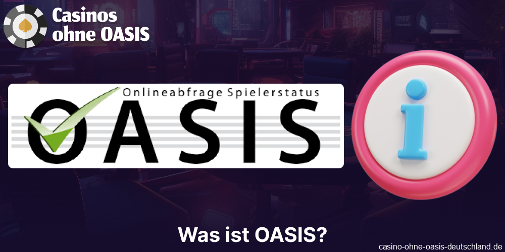Wichtige Informationen zu OASIS und dessen Funktionsweise